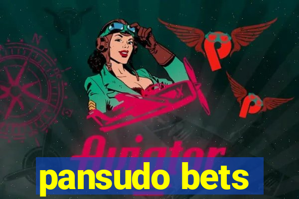 pansudo bets